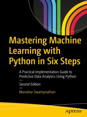 cover image of Mastering Machine Learning with Python in Six Steps
